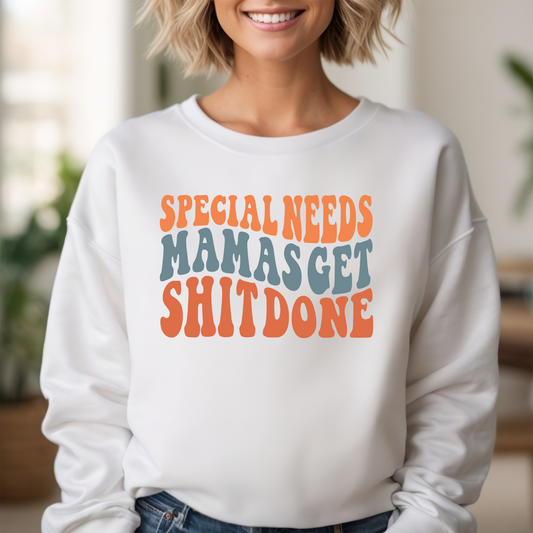 SPECIAL NEEDS MAMAS GET SHIT DONE | SWEATSHIRT | Gildan