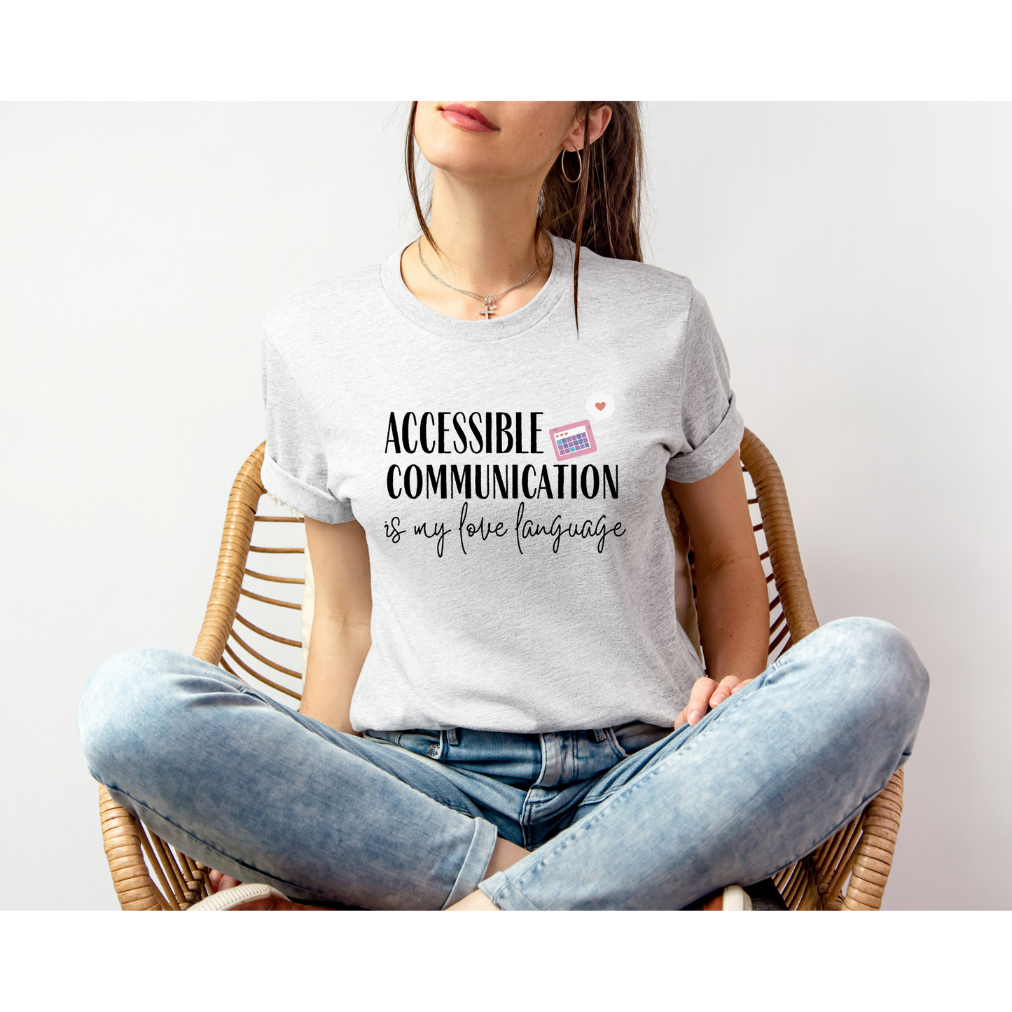 ACCESSIBLE COMMUNICATION IS MY LOVE LANGUAGE | TEE | Bella+Canvas