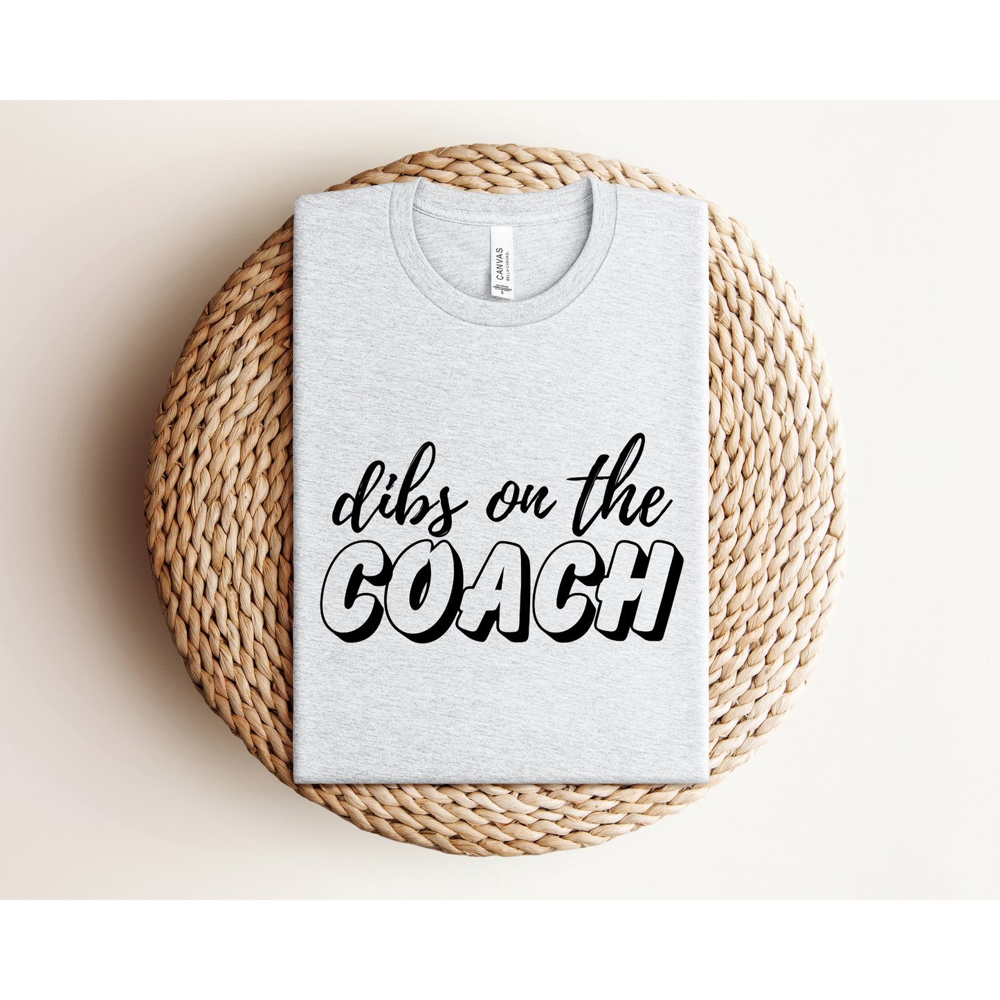 DIBS ON THE COACH | TEE | Bella + Canvas