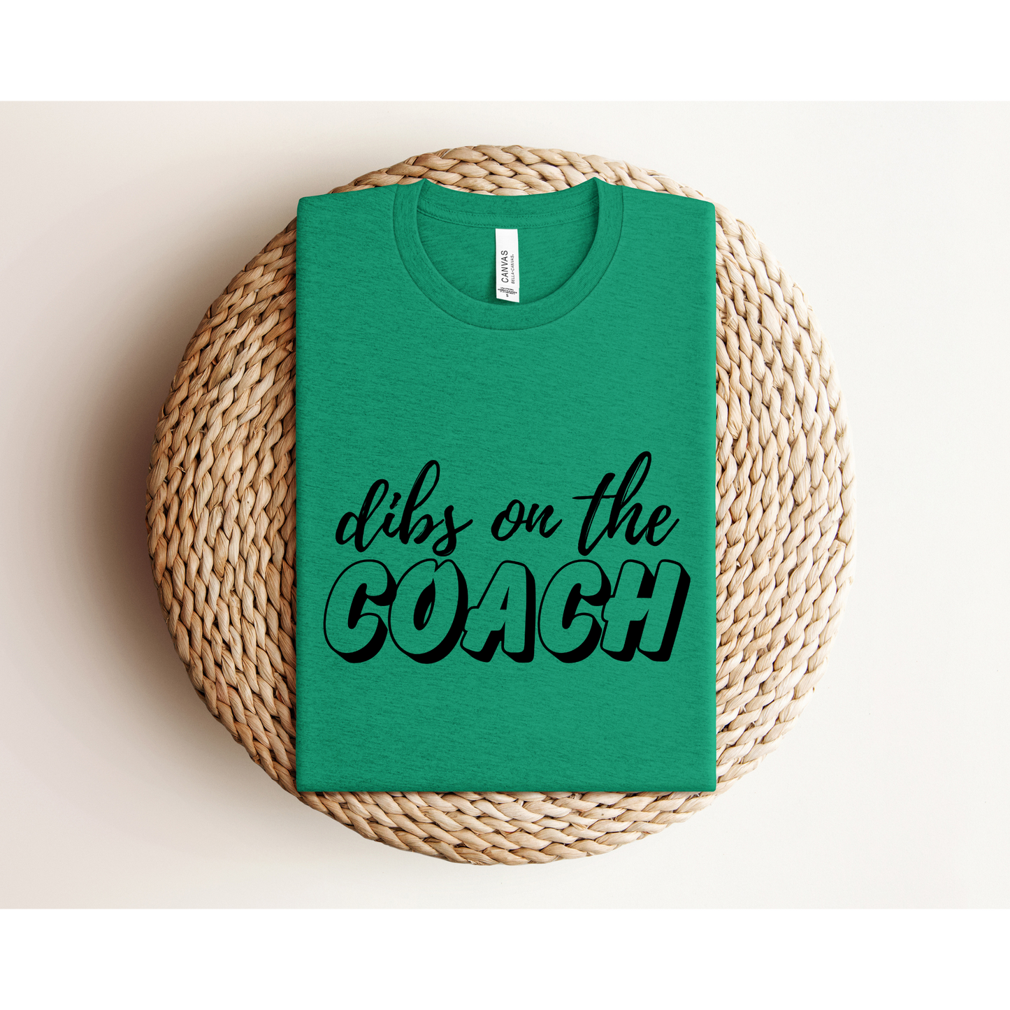 DIBS ON THE COACH | TEE | Bella + Canvas