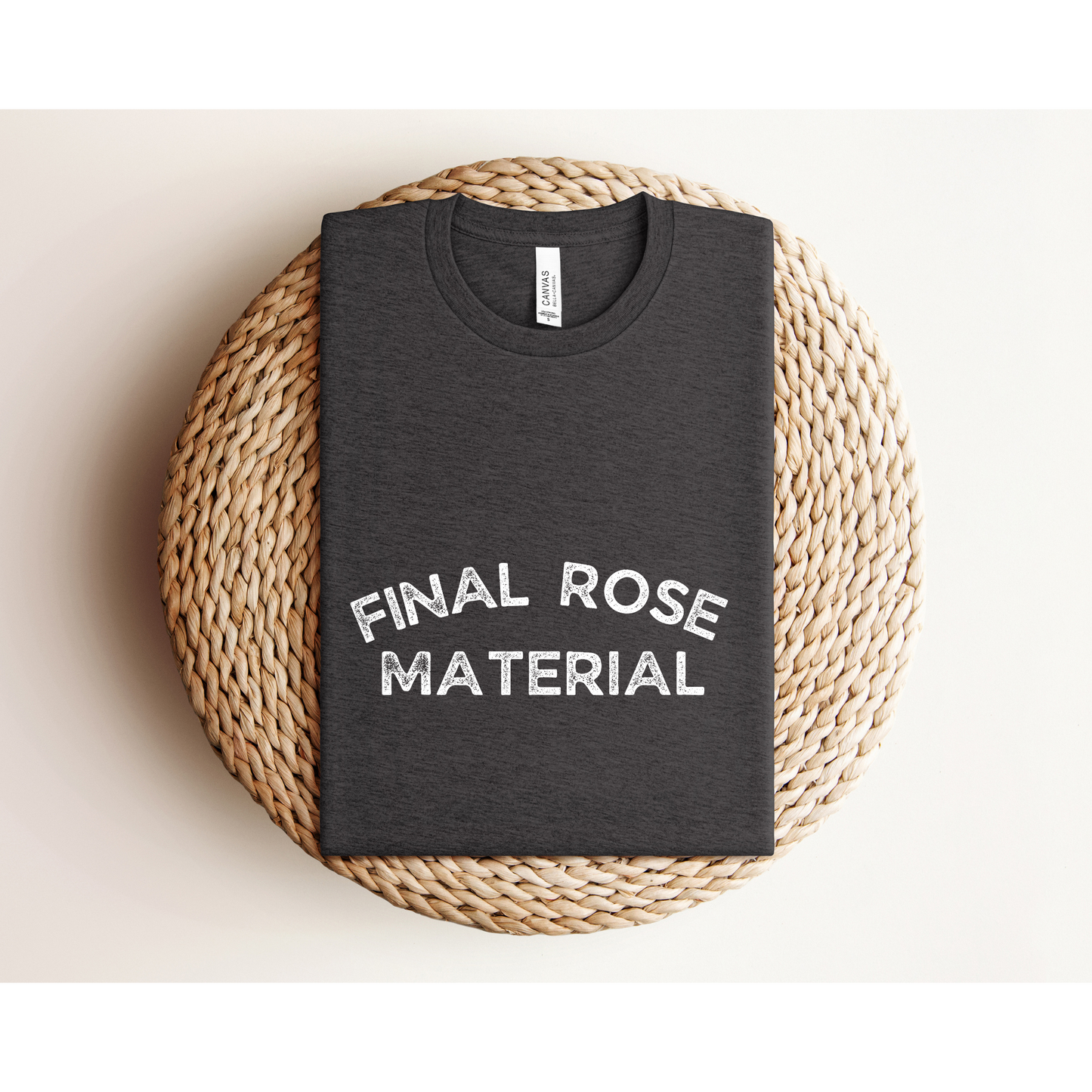 FINAL ROSE MATERIAL | TEE | Bachelor Nation | Bella + Canvas