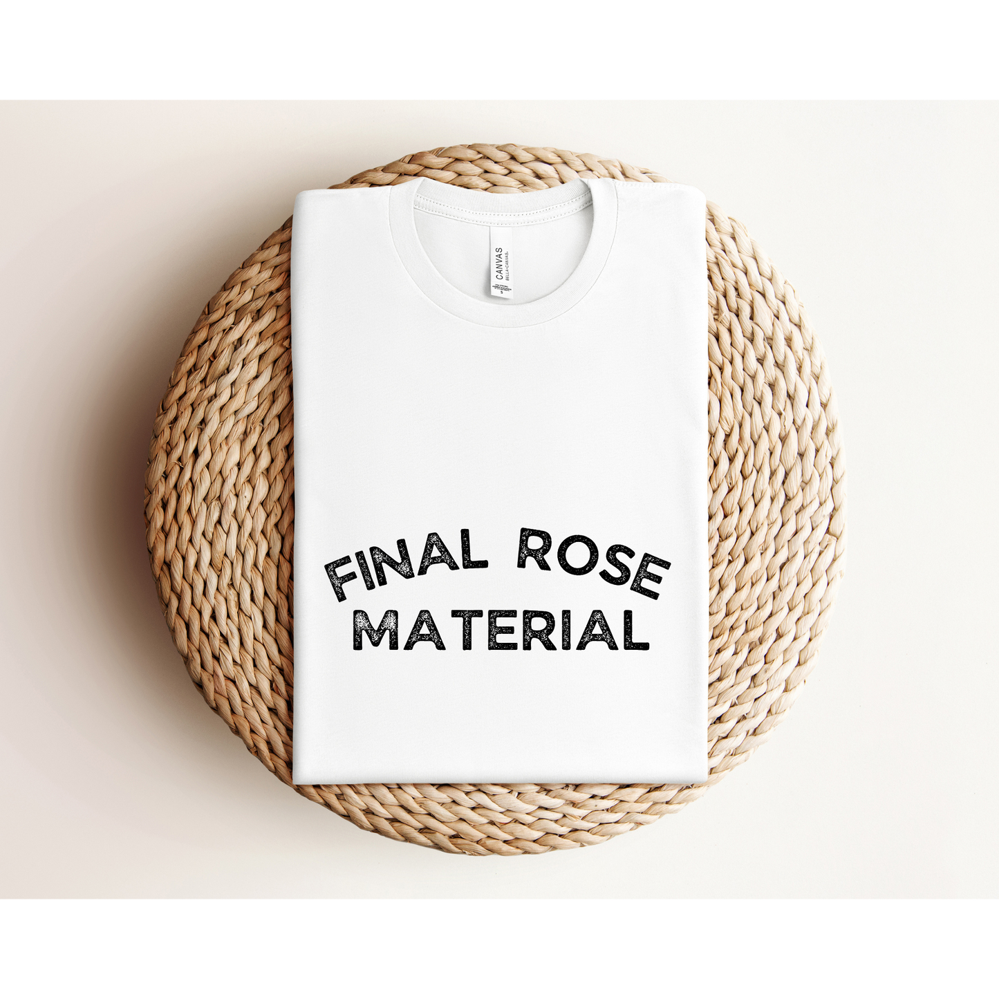 FINAL ROSE MATERIAL | TEE | Bachelor Nation | Bella + Canvas