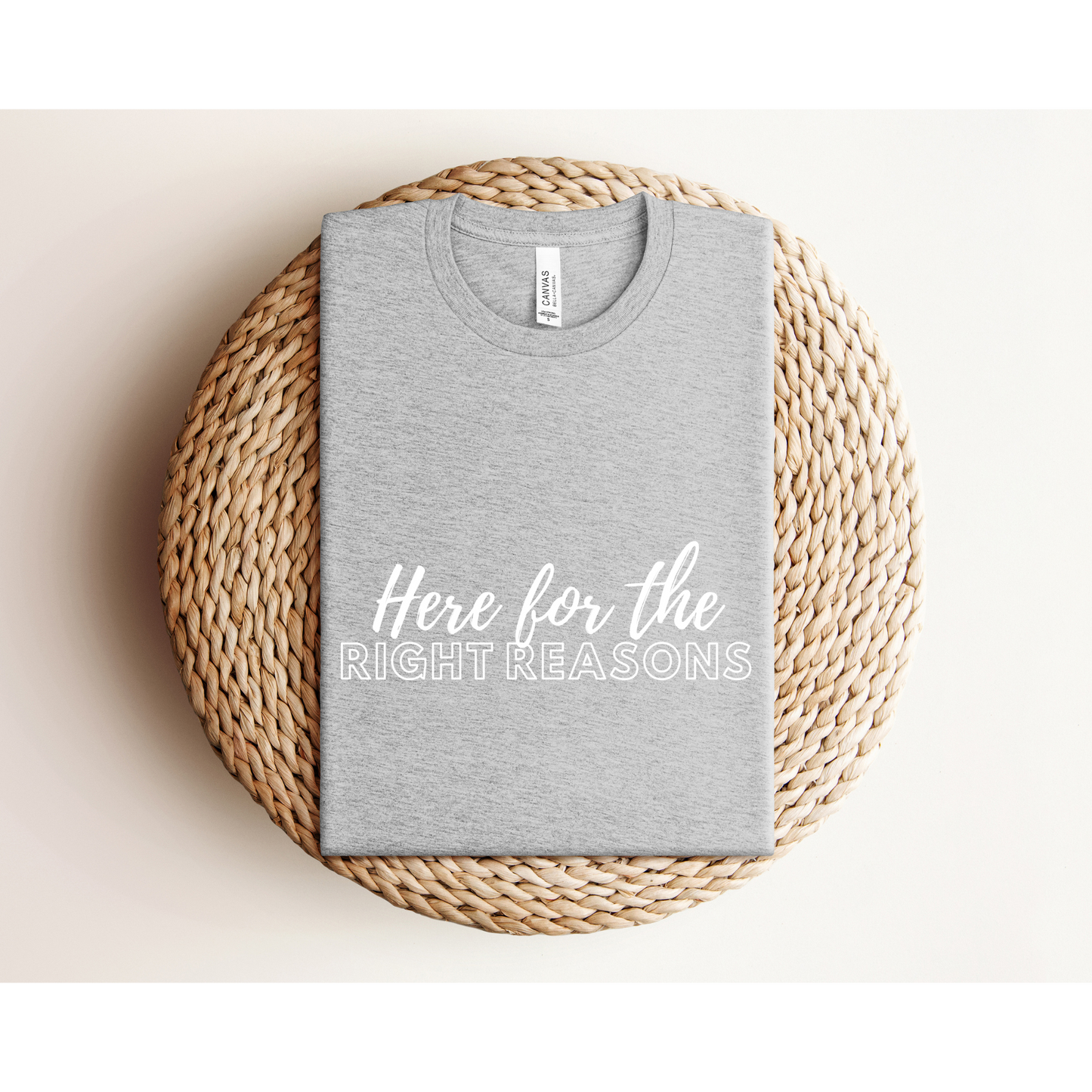 HERE FOR THE RIGHT REASONS | Bachelor Nation | TEE | Bella+Canvas