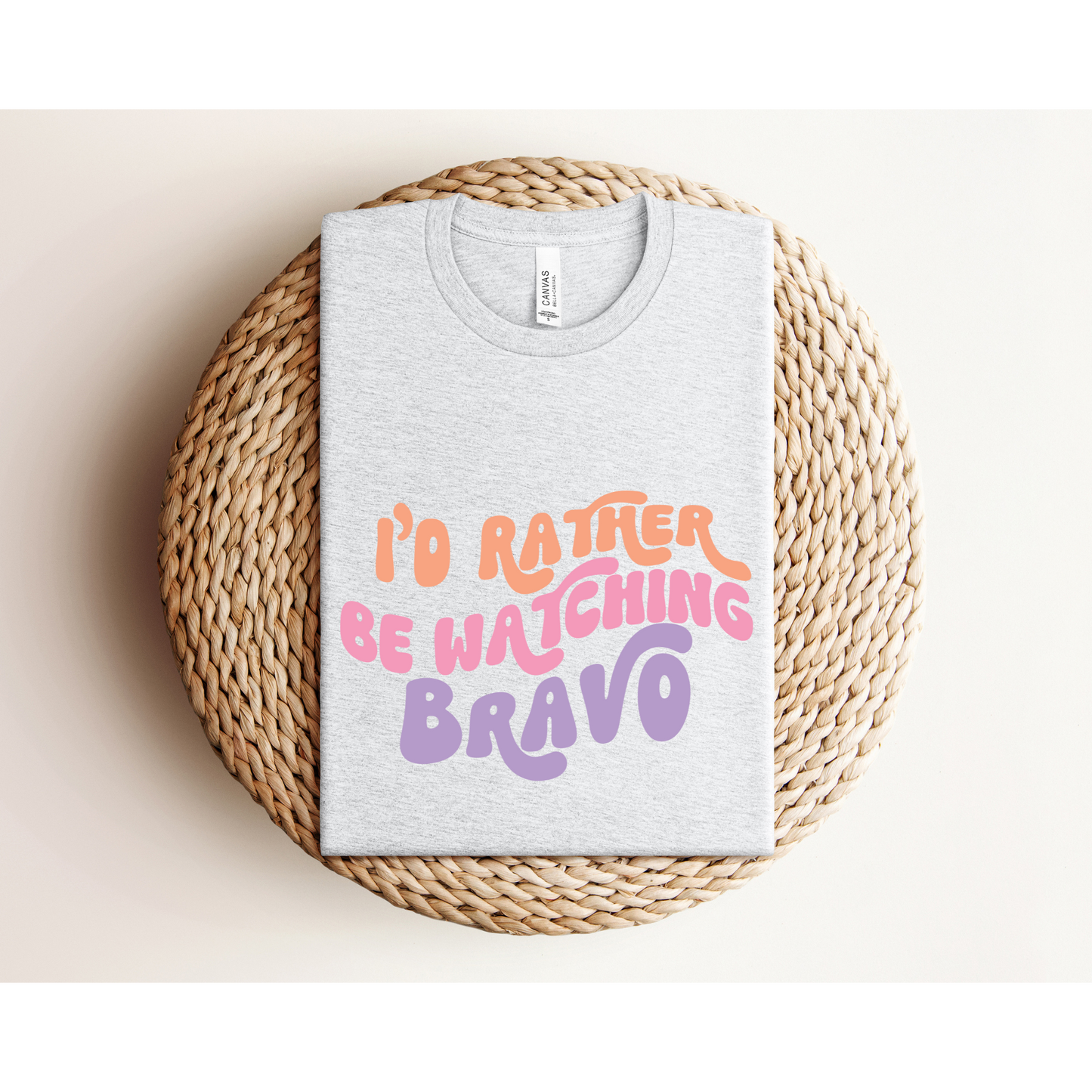 I'D RATHER BE WATCHING BRAVO | TEE | Reality TV Junkie | Bella + Canvas