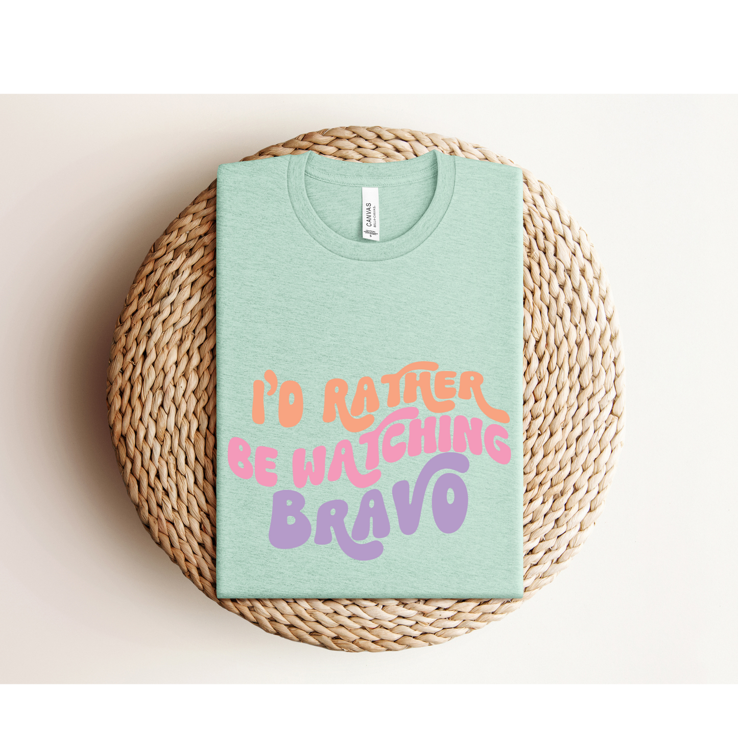 I'D RATHER BE WATCHING BRAVO | TEE | Reality TV Junkie | Bella + Canvas