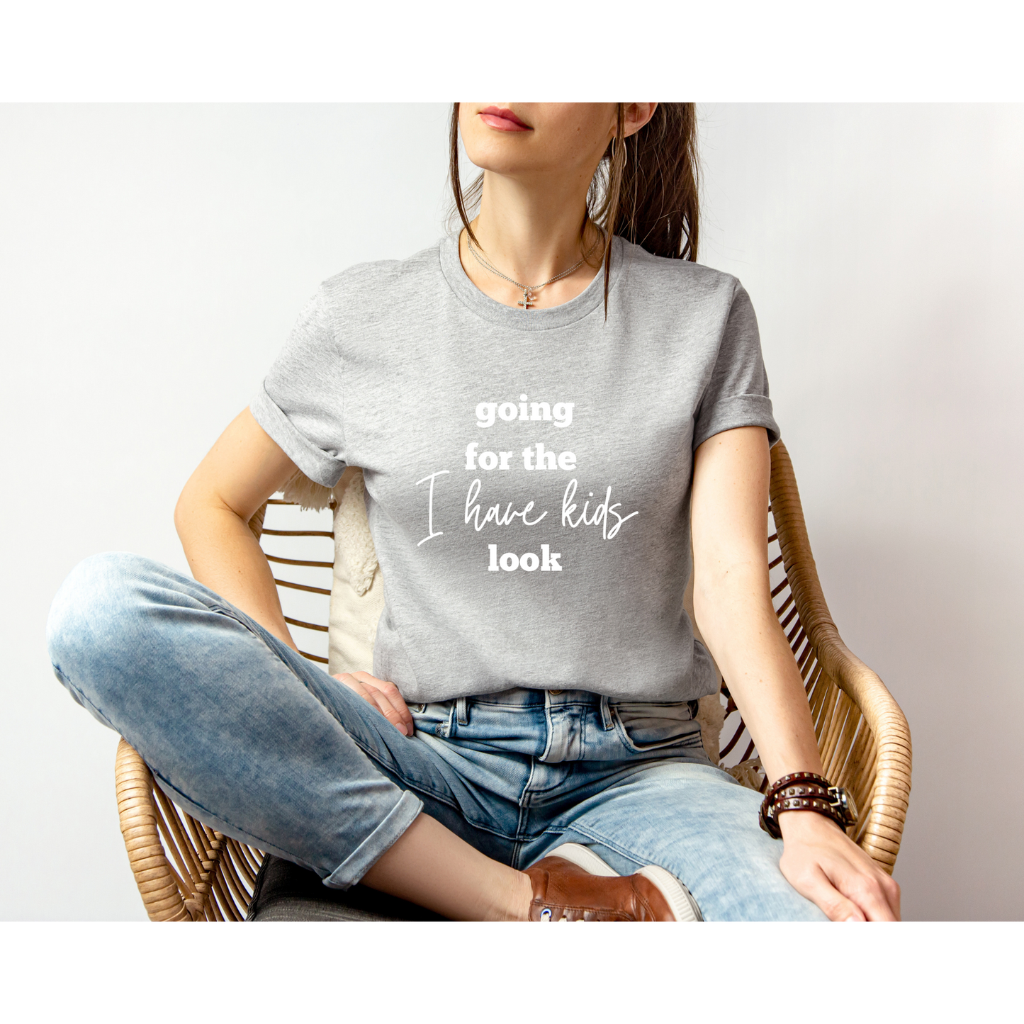 GOING FOR THE I HAVE KIDS LOOK | TEE | Bella + Canvas