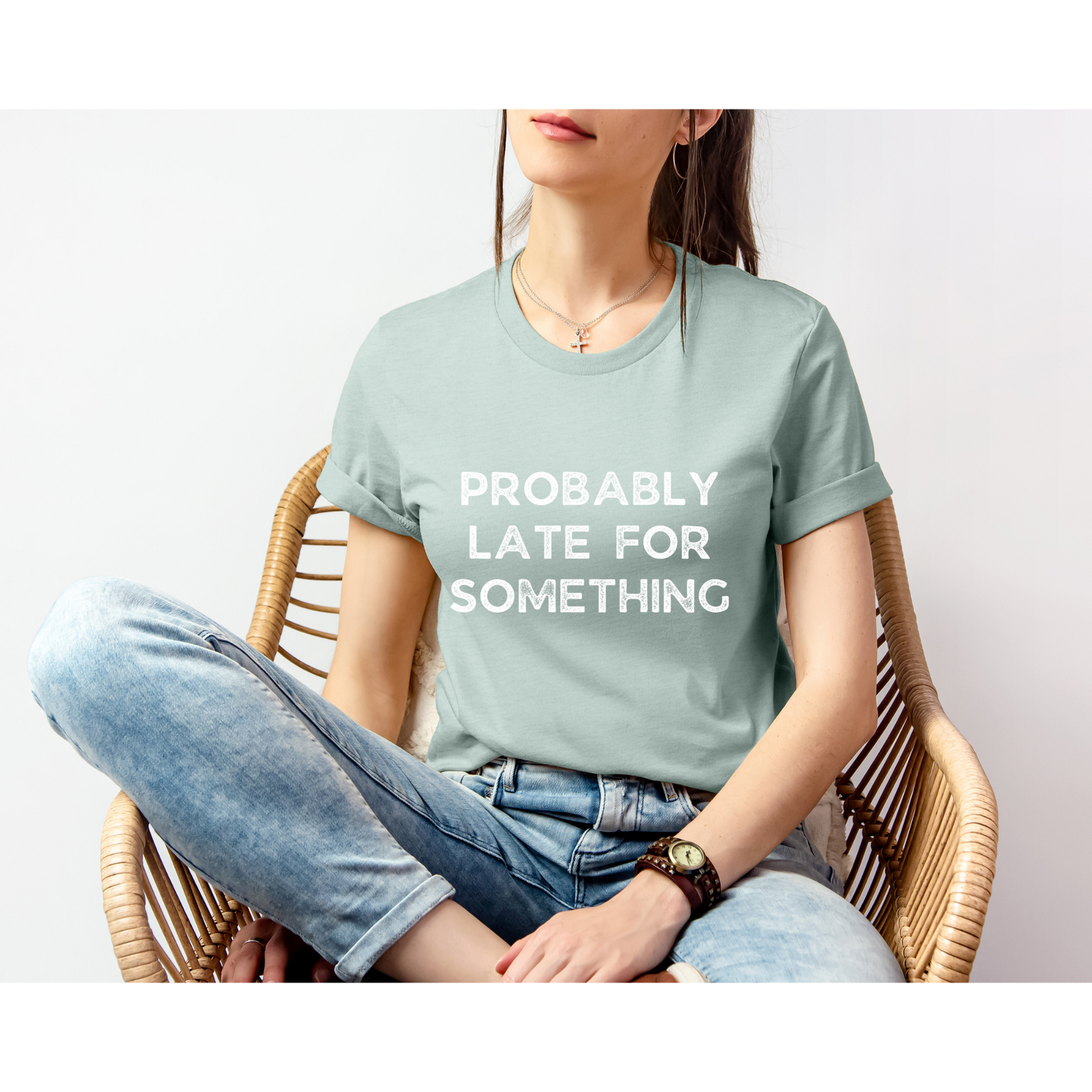 PROBABLY LATE FOR SOMETHING | TEE | Bella + Canvas