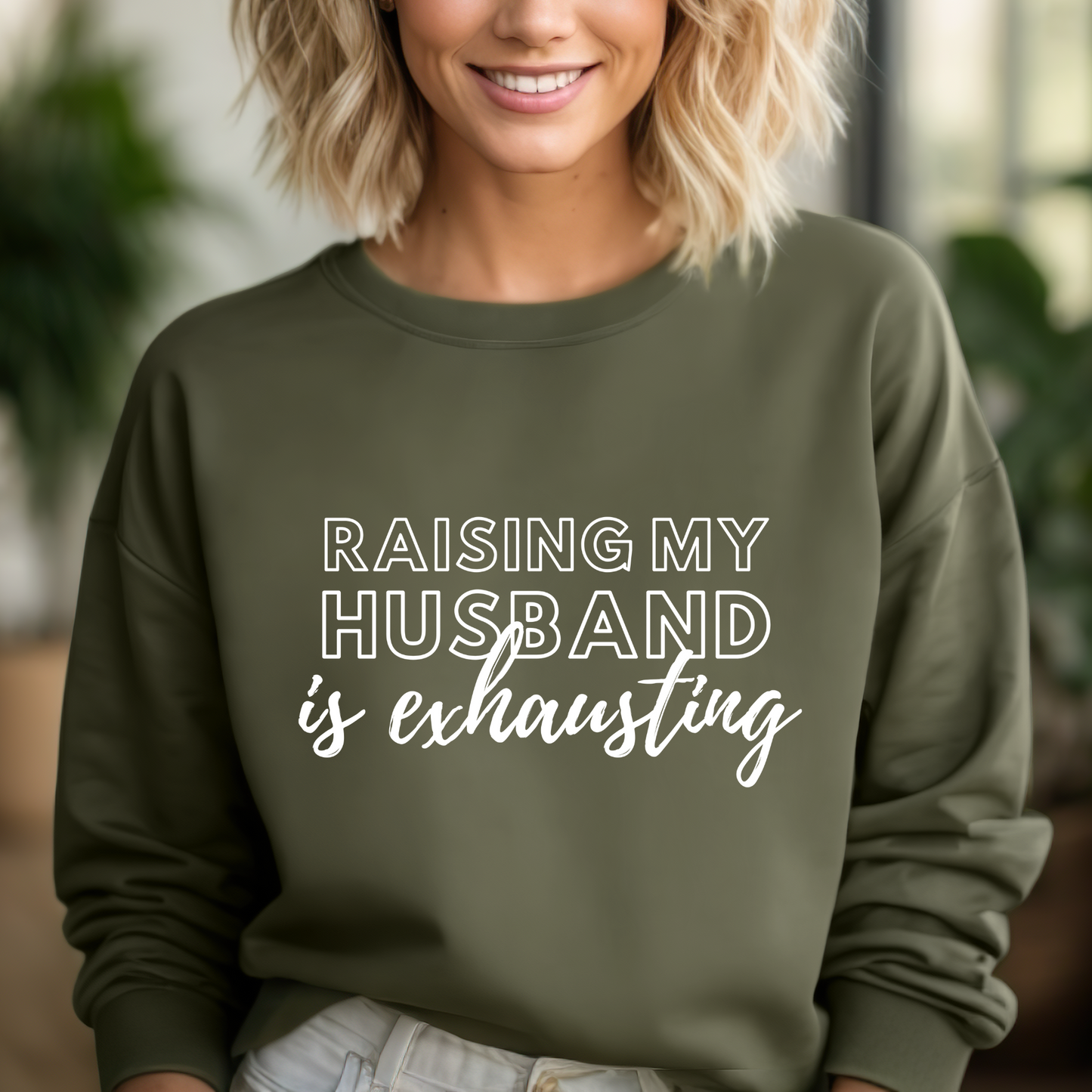 RAISING MY HUSBAND IS EXHAUSTING | SWEATSHIRT (| Gildan