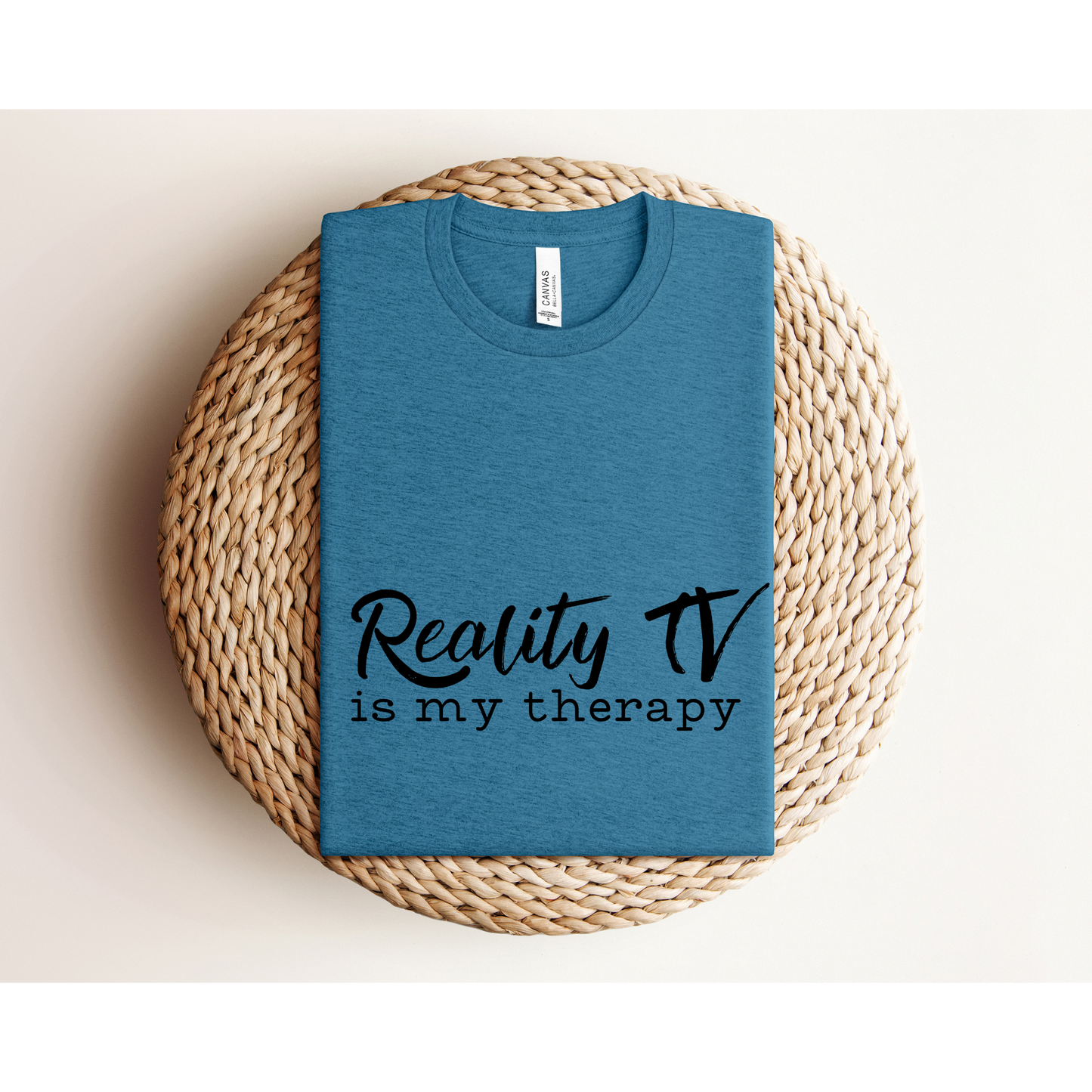 REALITY TV IS MY THERAPY | TEE | Bella + Canvas